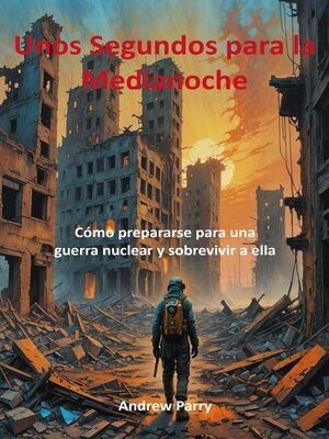 cover image of Unos Segundos para la Medianoche
